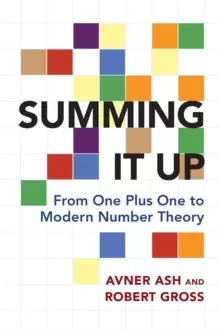 Image of Summing It Up : From One Plus One to Modern Number Theory