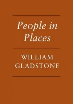 Image of People in Places by William Gladstone Hardback