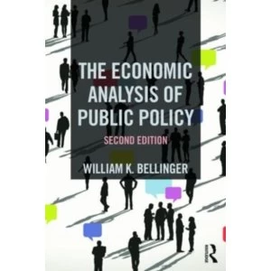 Image of The Economic Analysis of Public Policy by William K. Bellinger (Paperback, 2016)