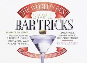 Image of The worlds best simple bar tricks by Doug Lansky