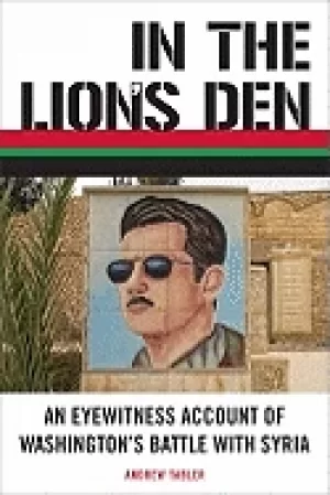 Image of in the lions den an eyewitness account of washingtons battle with syria
