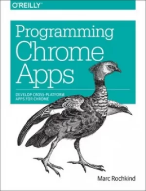 Image of Programming Chrome apps by Marc J. Rochkind