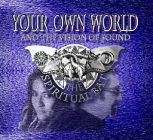 image of Your Own World And the Vision of Sound by The Spiritual Bat CD Album