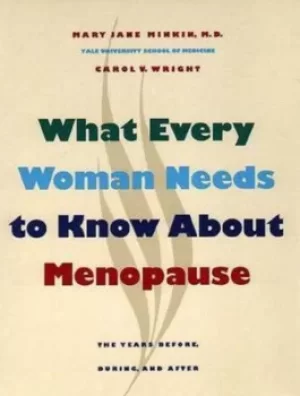 Image of What every woman needs to know about menopause by Mary Minkin