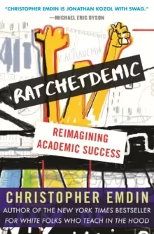 Image of Ratchetdemic : Reimagining Academic Success