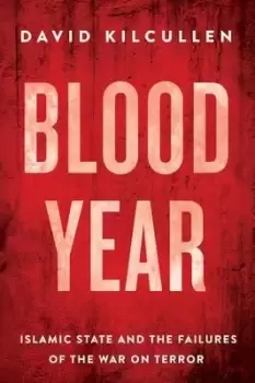Image of Blood Year by David Kilcullen