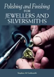 Image of Polishing and Finishing for Jewellers and Silversmiths