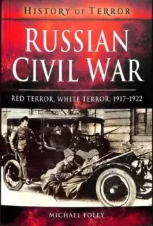 Image of Russian Civil War : Red Terror, White Terror, 1917-1922