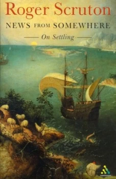 Image of News from Somewhere by Roger Scruton Hardback