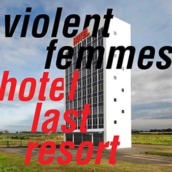 image of Violent Femmes - Hotel Last Resort CD