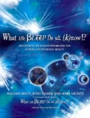 Image of what the bleep do we know discovering the endless possibilities for alterin