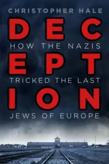 Image of Deception : How the Nazis Tricked the Last Jews of Europe