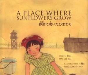 Image of A Place Where Sunflowers Grow by Amy Lee-Tai and Felicia Hoshino Hardback