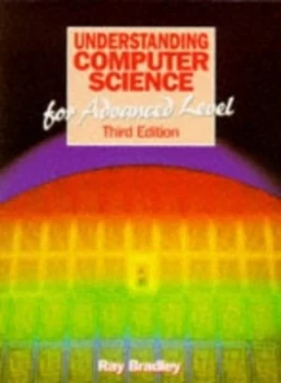 Image of Understanding Computer Science for Advanced Level by Ray Bradley Paperback