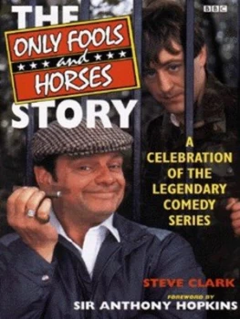 Image of The Only Fools and Horses Story by Steve Clark Hardback