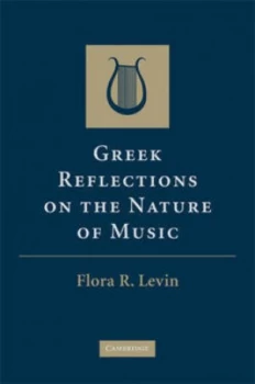 Image of Greek Reflections on the Nature of Music by Flora R. Levin Hardback