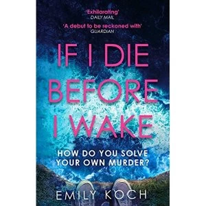 Image of If I Die Before I Wake Paperback / softback 2018