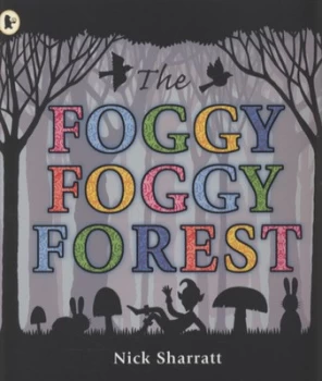 Image of The Foggy Foggy Forest by Nick Sharratt Paperback