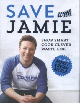Image of Save with Jamie by Jamie Oliver Hardback