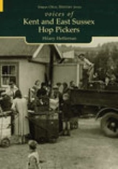 Image of Voices of Kent and East Sussex Hop Pickers by Hiliary Heffernan Book