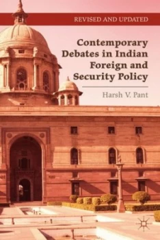 Image of Contemporary Debates in Indian Foreign and Security Policy by Harsh V. Pant Book