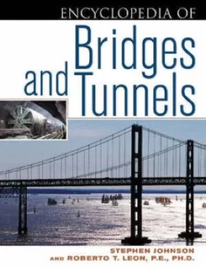 Image of Encyclopedia of bridges and tunnels by Stephen Johnson