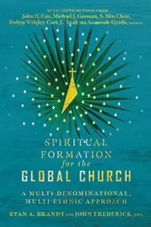 Image of Spiritual Formation for the Global Church - A Multi-Denominational, Multi-Ethnic Approach