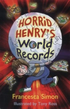 Image of Horrid Henrys World Records by Francesca Simon Hardback