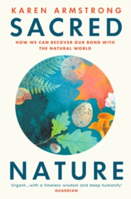 Image of Sacred Nature : How we can recover our bond with the natural world Paperback / softback