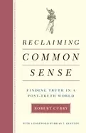 Image of reclaiming common sense finding truth in a post truth world