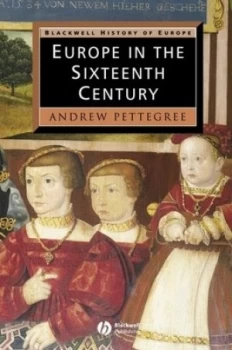 Image of Europe in the Sixteenth Century by Andrew Pettegree Paperback