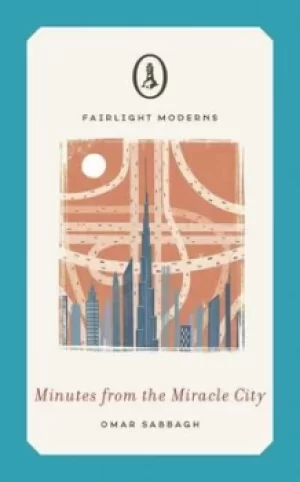 Image of Minutes from the miracle city by Omar Sabbagh