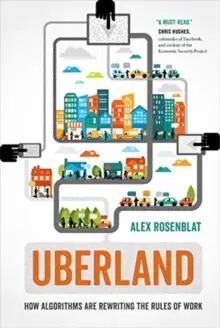 Image of Uberland : How Algorithms Are Rewriting the Rules of Work