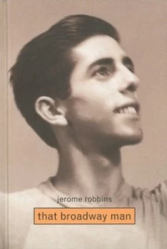 Image of Jerome Robbins That Broadway Man That Ballet Man by Christine Conrad Hardback