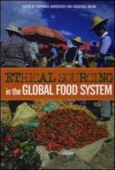 Image of Ethical Sourcing in the Global Food System by Stephanie Barrientos Paperback