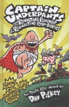 Image of Captain Underpants and the Revolting Revenge of the Radioactive Robo-Boxers by Dav Pilkey Hardback