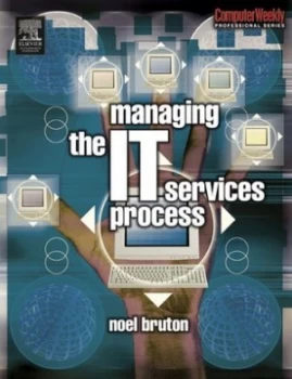 Image of Managing the It Services Process by Noel Bruton Paperback