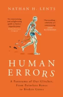 Image of Human Errors : A Panorama of Our Glitches, From Pointless Bones to Broken Genes