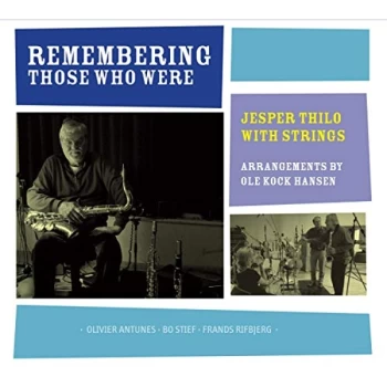 Image of Jesper Thilo - Remembering Those Who Were CD
