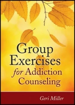 Image of Group Exercises for Addiction Counseling by Geri Miller Book
