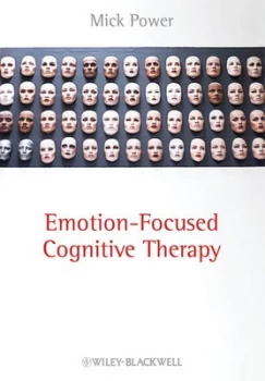 Image of Emotion Focused Cognitive Therapy by Mick Power Paperback