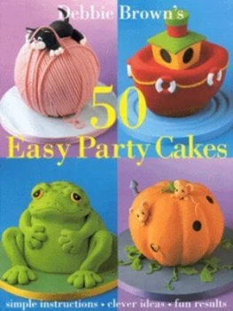 Image of Debbie Browns 50 Easy Party Cakes. by Debbie Brown Hardback