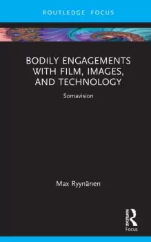Image of Bodily Engagements with Film Images and Technology Somavision