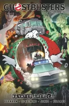 Image of Ghostbusters Volume 3 Haunted America by Erik Burnham