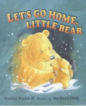 Image of Lets Go Home Little Bear by Martin Waddell and Barbara Firth Book