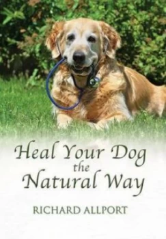 Image of Heal Your Dog the Natural Way by Richard Allport Paperback