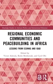 Image of Regional Economic Communities and Peacebuilding in Africa : Lessons from ECOWAS and IGAD