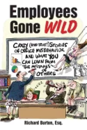 Image of employees gone wild crazy stories of office misbehavior and what you can le