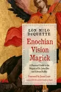 Image of enochian vision magick a practical guide to the magick of dr john dee and e