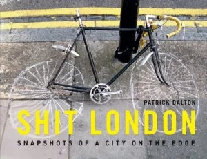 Image of Shit London by Patrick Dalton Hardback